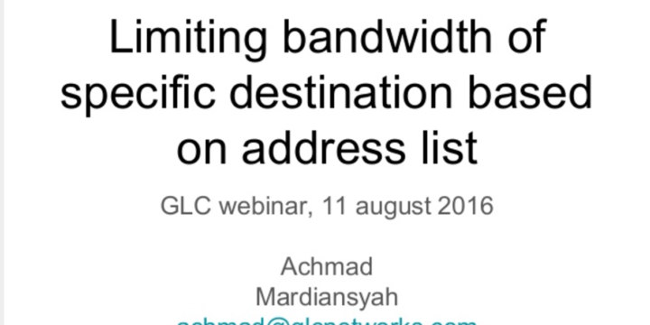 August 2016, GLC Webinar: Limiting Bandwidth of Specific Destination Based on Address List