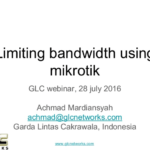 July 2016, GLC Webinar: Limiting Bandwidth using Mikrotik