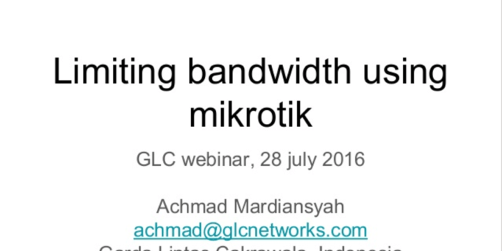 July 2016, GLC Webinar: Limiting Bandwidth using Mikrotik