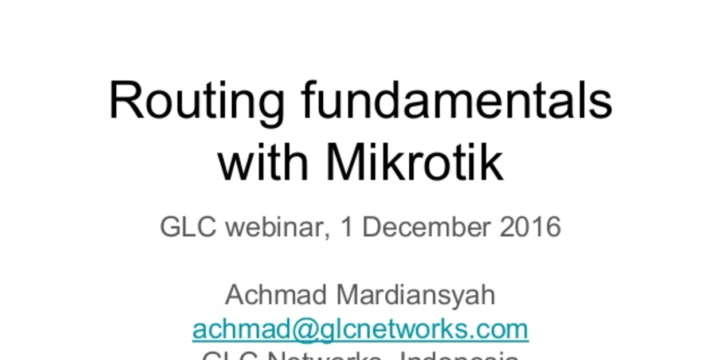 December 2016, Webinar, Routing Fundamentals with Mikrotik