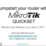 May 2017, MUM Vientiane, Laos, GLC Networks Presentation : Jumpstart your router with quick set