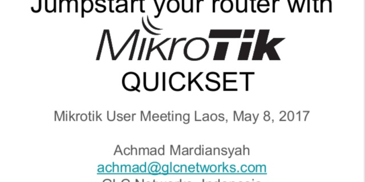 May 2017, MUM Vientiane, Laos, GLC Networks Presentation : Jumpstart your router with quick set