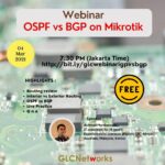 March 2021, Webinar, OSPF VS BGP on Mikrotik